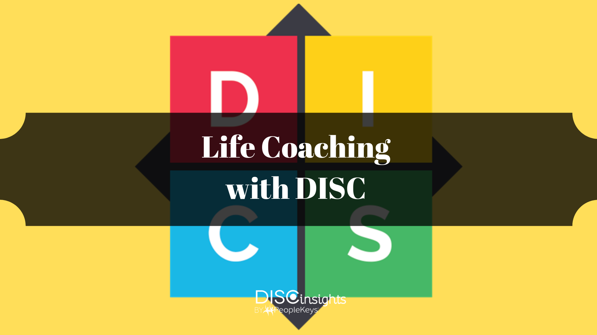 How to use DISC Assessments when Life Coaching